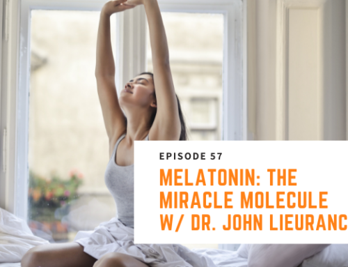 057 // Dr. John Lieurance – Melatonin: The Miracle Molecule