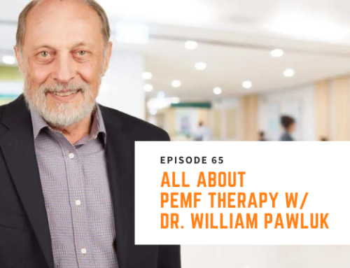 065 // Dr. William Pawluk – All About PEMF Therapy