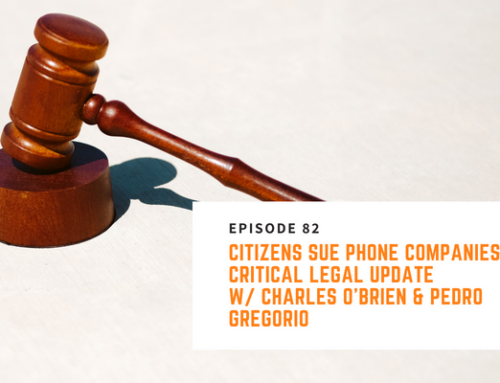082 // Charles O’Brien & Pedro Gregorio – Citizens Sue Phone Companies: Critical Legal Update