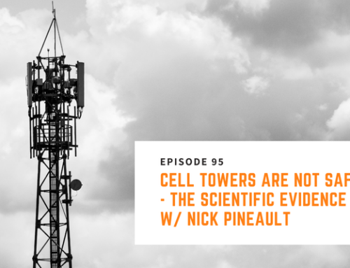 095 // Nick Pineault – Cell Towers Are NOT Safe – The Scientific Evidence